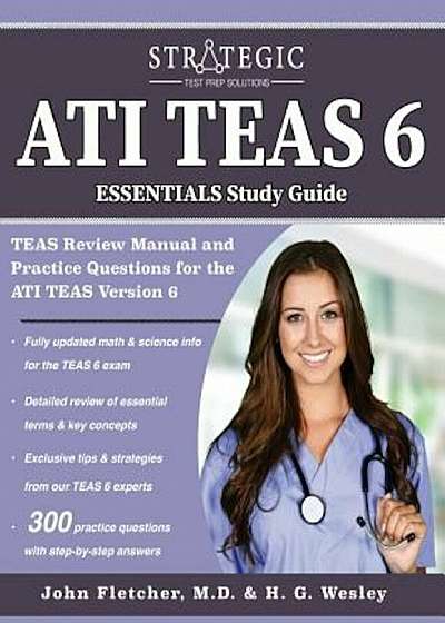Ati Teas 6 Essentials Study Guide: Teas Review Manual and Practice Questions for the Ati Teas Version 6, Paperback
