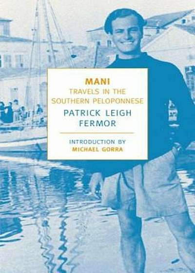 Mani: Travels in the Southern Peloponnese, Paperback