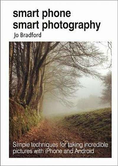 Smart Phone Smart Photography, Paperback