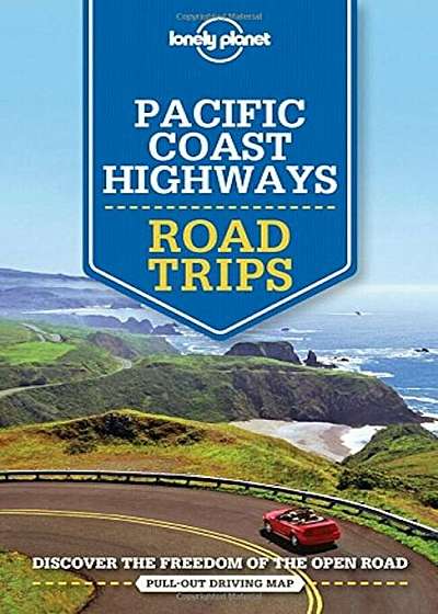 Lonely Planet Pacific Coast Highways Road Trips, Paperback