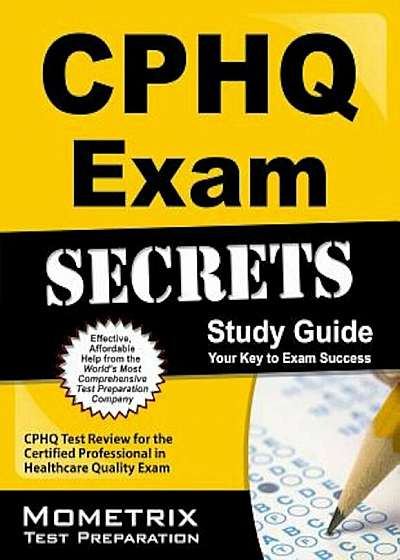 CPHQ Exam Secrets, Study Guide: CPHQ Test Review for the Certified Professional in Healthcare Quality Exam, Paperback