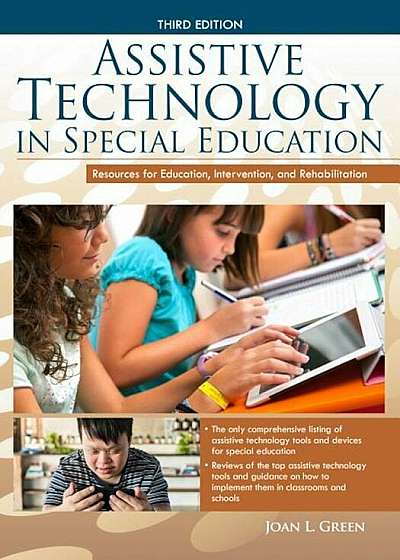 Assistive Technology in Special Education: Resources to Support Literacy, Communication, and Learning Differences, Paperback