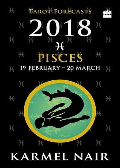 Pisces Tarot Forecasts 2018, Paperback