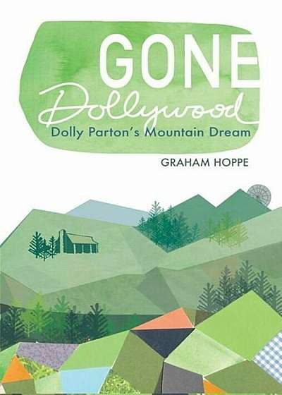 Gone Dollywood: Dolly Parton's Mountain Dream, Hardcover