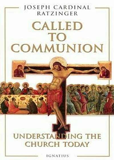 Called to Communion: Understanding the Church Today, Paperback