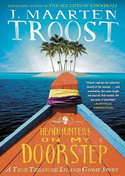 Headhunters on My Doorstep: A True Treasure Island Ghost Story, Paperback