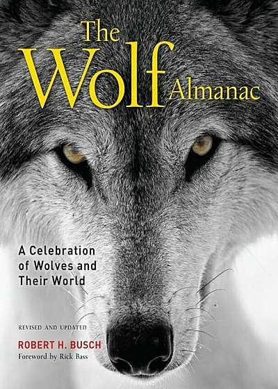 Wolf Almanac: A Celebration of Wolves and Their World, Paperback