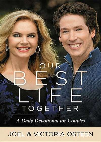 Our Best Life Together: A Daily Devotional for Couples, Hardcover
