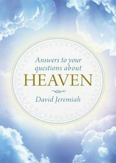 Answers to Your Questions about Heaven, Hardcover