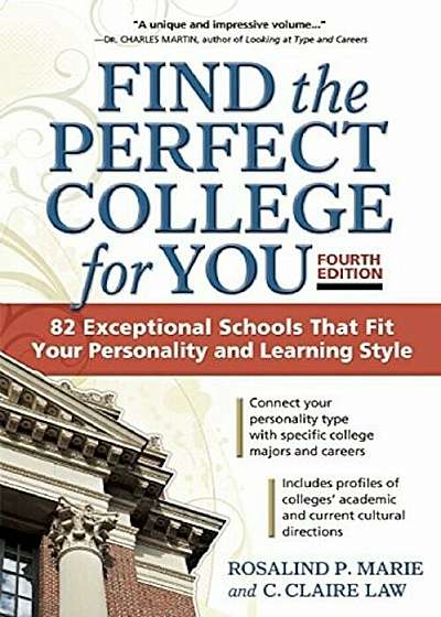 Find the Perfect College for You: 82 Exceptional School That Fit Your Personality and Learning Style, Paperback