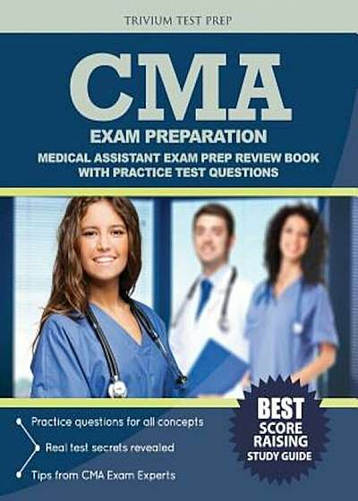 CMA Exam Preparation: Medical Assistant Exam Prep Review Book with Practice Test Questions, Paperback
