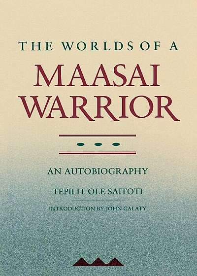 Worlds of a Maasai Warrior: An Autobiography, Paperback