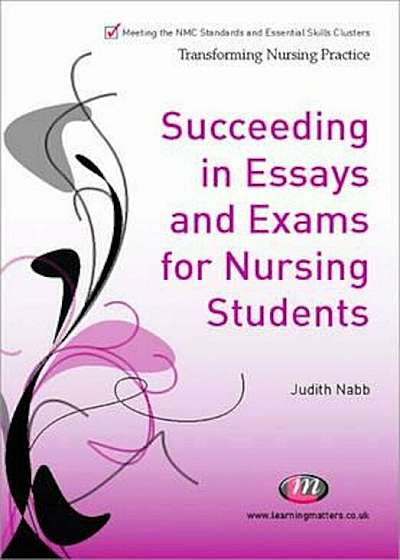 Succeeding in Essays, Exams and OSCEs for Nursing Students, Paperback