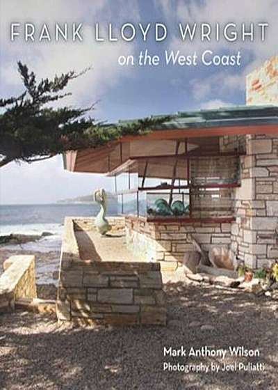 Frank Lloyd Wright on the West Coast, Hardcover