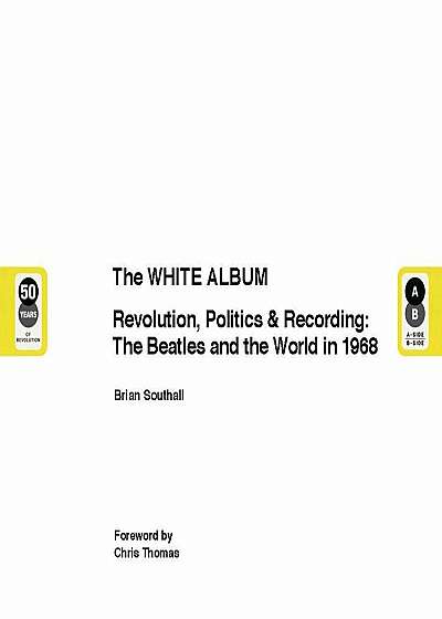 White Album: The Album, the Beatles and the World in 196, Hardcover