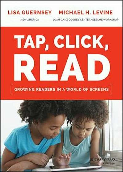 Tap, Click, Read: Growing Readers in a World of Screens, Paperback
