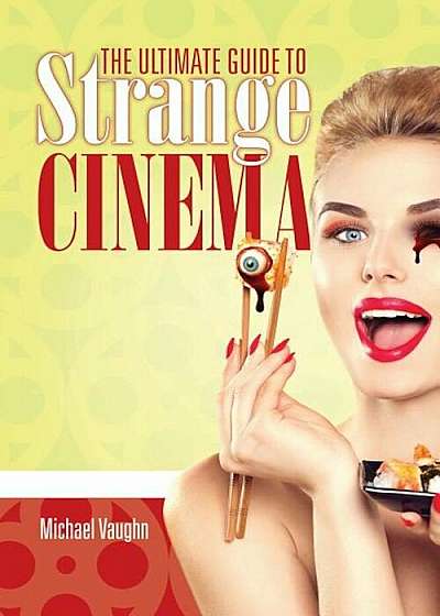 The Ultimate Guide to Strange Cinema, Paperback