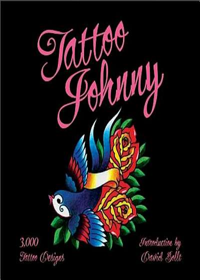 Tattoo Johnny: 3,000 Tattoo Designs, Paperback