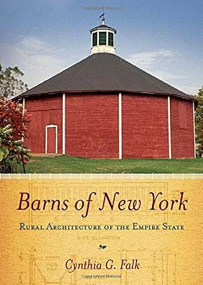 Barns of New York: Rural Architecture of the Empire State, Paperback