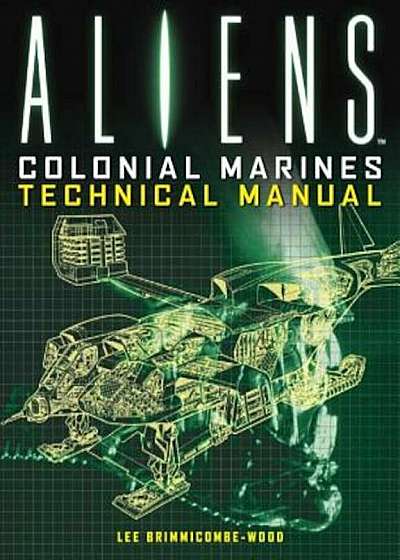 Aliens: Colonial Marines Technical Manual, Paperback