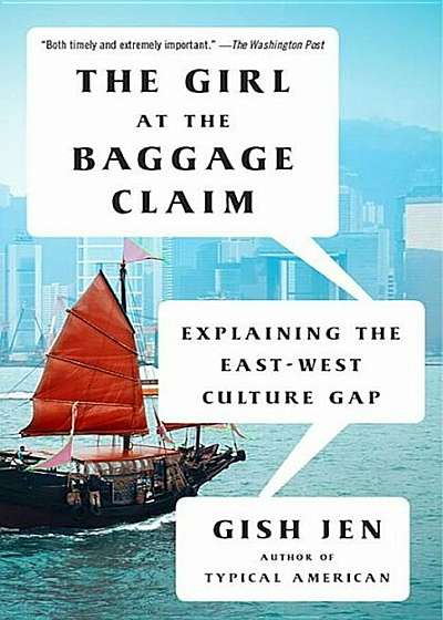 The Girl at the Baggage Claim: Explaining the East-West Culture Gap, Paperback