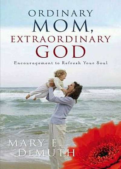 Ordinary Mom, Extraordinary God, Paperback