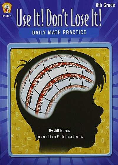 Daily Math Practice 6th Grade: Use It! Don't Lose It!, Paperback