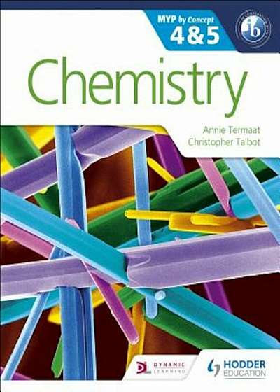 Chemistry for the Ib Myp 4 & 5: By Concept, Paperback
