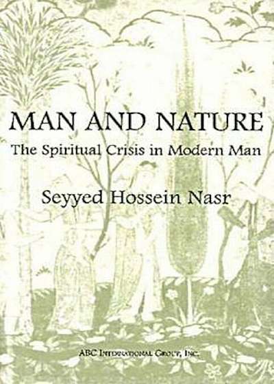 Man and Nature: The Spiritual Crisis in Modern Man, Paperback