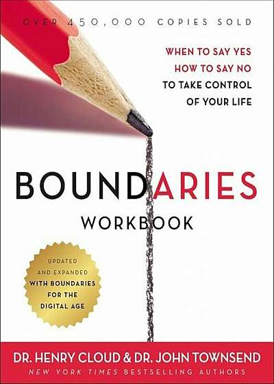 Boundaries Workbook: When to Say Yes, How to Say No to Take Control of Your Life, Paperback