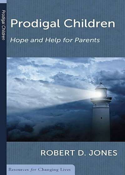 Prodigal Children: Hope and Help for Parents, Paperback
