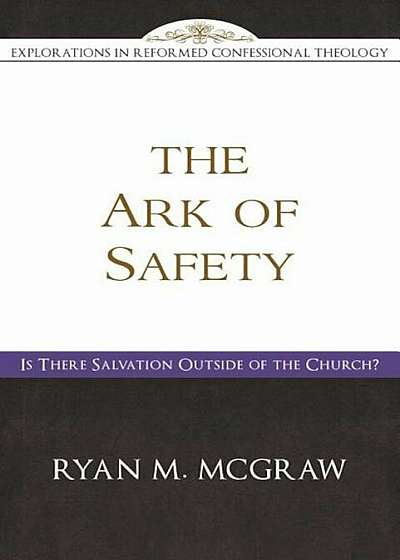 The Ark of Safety: Is There Salvation Outside of the Church', Paperback