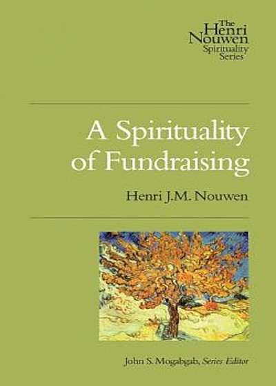 A Spirituality of Fundraising, Paperback