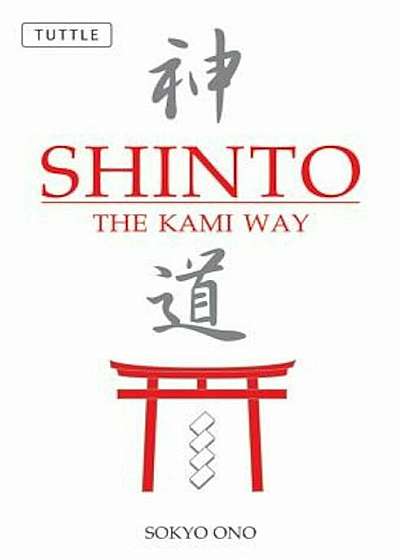 Shinto: The Kami Way, Paperback