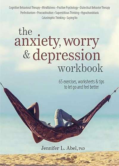 The Anxiety, Worry & Depression Workbook, Paperback