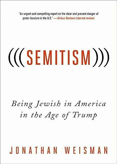 (((semitism))): Being Jewish in America in the Age of Trump, Hardcover