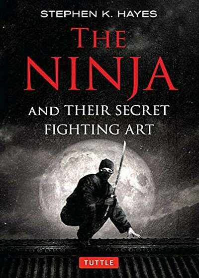 The Ninja and Their Secret Fighting Art, Paperback