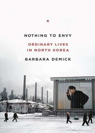 Nothing to Envy: Ordinary Lives in North Korea, Hardcover
