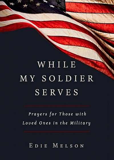While My Soldier Serves, Paperback