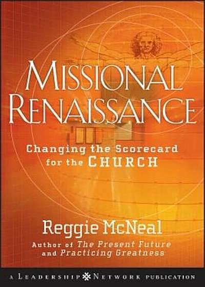 Missional Renaissance: Changing the Scorecard for the Church, Hardcover