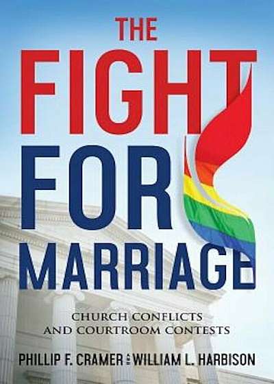 The Fight for Marriage: Church Conflicts and Courtroom Contests, Paperback