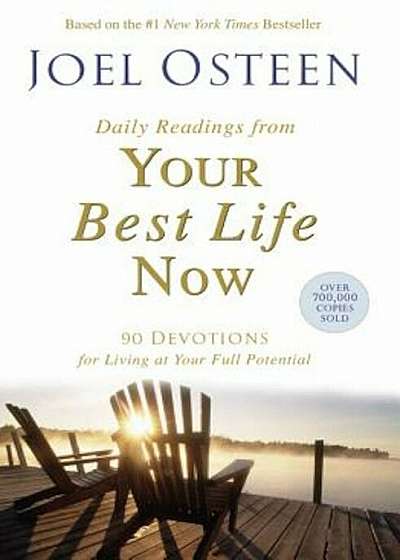 Daily Readings from Your Best Life Now: 90 Devotions for Living at Your Full Potential, Paperback