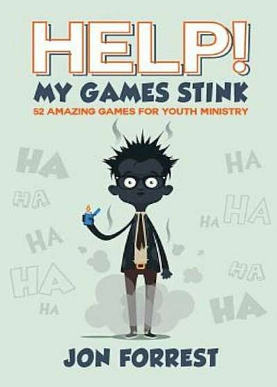 Help! My Games Stink: 52 Amazing Games for Youth Ministry, Paperback