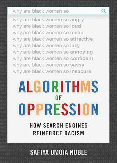 Algorithms of Oppression: How Search Engines Reinforce Racism, Hardcover