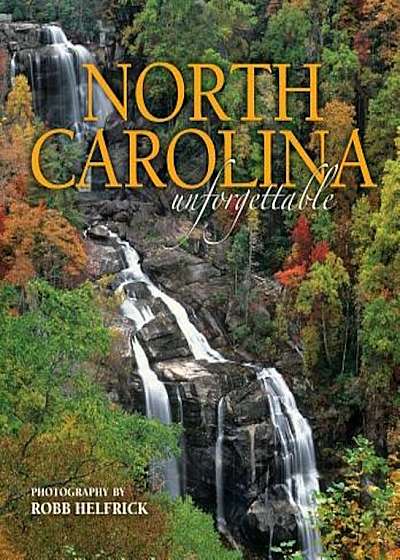 North Carolina Unforgettable: Mountain Cover, Hardcover