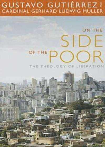 On the Side of the Poor: The Theology of Liberation, Paperback