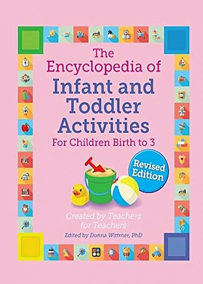 The Encyclopedia of Infant and Toddler Activities, Revised, Paperback