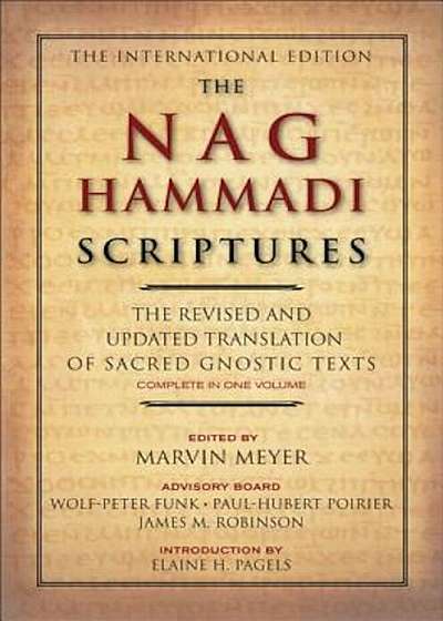 The Nag Hammadi Scriptures: The Revised and Updated Translation of Sacred Gnostic Texts Complete in One Volume, Paperback
