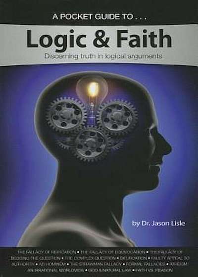 A Pocket Guide to Logic & Faith: Discerning Truth in Logical Arguments, Paperback