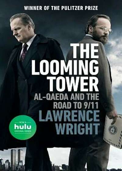 The Looming Tower (Movie Tie-In): Al-Qaeda and the Road to 9/11, Paperback